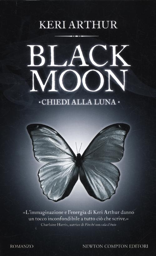 Libro Chiedi alla luna. Black moon di Keri Arthur - ean 9788854141537 - Newton Compton Editori