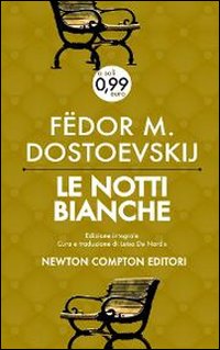 Libro notti bianche di Fëdor Dostoevskij - ean 9788854151444 - Newton Compton Editori