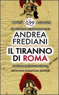 Libro tiranno di Roma di Andrea Frediani - ean 9788854151475 - Newton Compton Editori