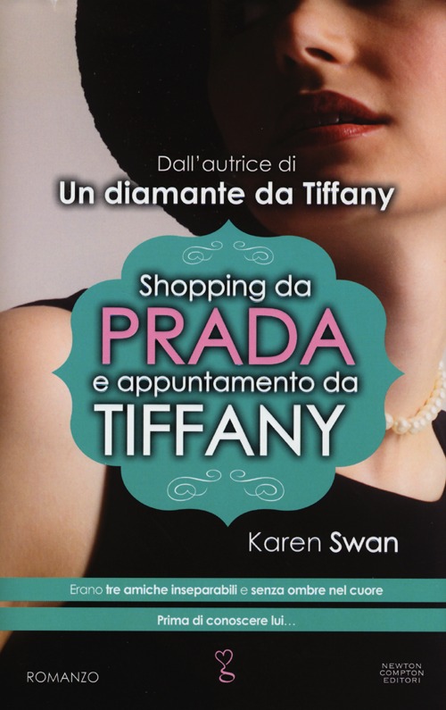 Libro Shopping da Prada e appuntamento da Tiffany di Karen Swan - ean 9788854152519 - Newton Compton Editori