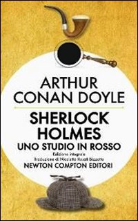 Libro Sherlock Holmes. Uno studio in rosso di Arthur Conan Doyle - ean 9788854152601 - Newton Compton Editori