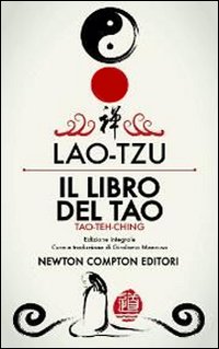 Libro libro del Tao. Tao-Teh-Ching di Lao Tzu - ean 9788854152649 - Newton Compton Editori
