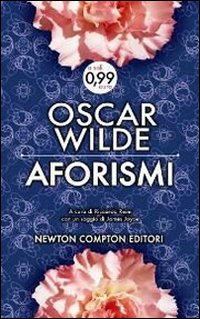 Libro Aforismi di Oscar Wilde - ean 9788854154599 - Newton Compton Editori