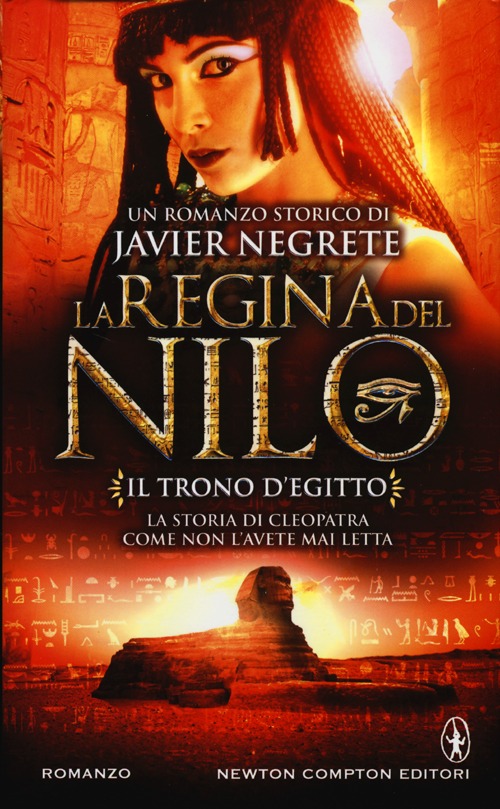 Libro trono d'Egitto. La regina del Nilo di Javier Negrete - ean 9788854154872 - Newton Compton Editori