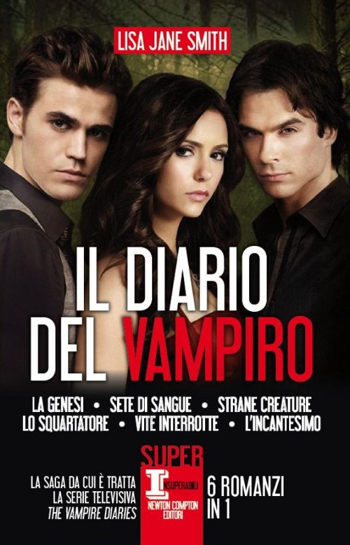Libro diario del vampiro: La genesi-Sete di sangue-Strane creature-Lo squartatore-Vite interrotte-L'incantesimo di Lisa Jane Smith - ean 9788854162525 - Newton Compton Editori