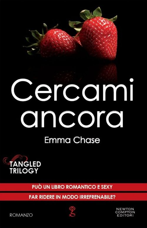 Libro Cercami ancora. Tangled trilogy di Emma Chase - ean 9788854164383 - Newton Compton Editori