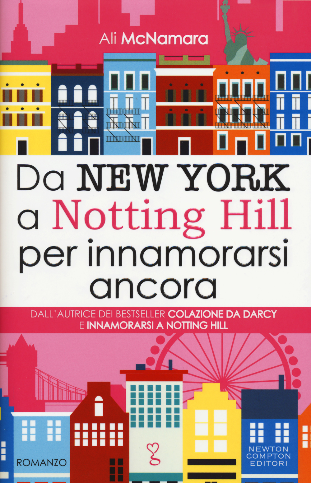 Libro Da New York a Notting Hill per innamorarsi ancora di Ali McNamara - ean 9788854166912 - Newton Compton Editori