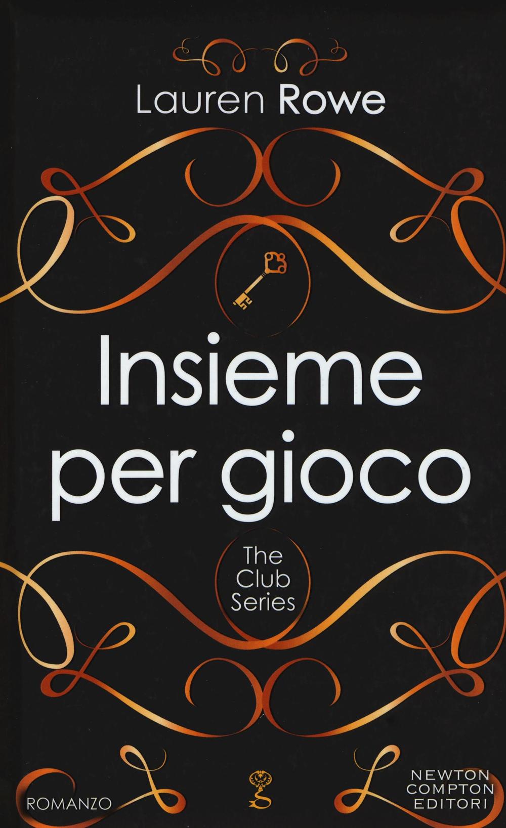 Libro Insieme per gioco. The Club series di Lauren Rowe - ean 9788854190139 - Newton Compton Editori
