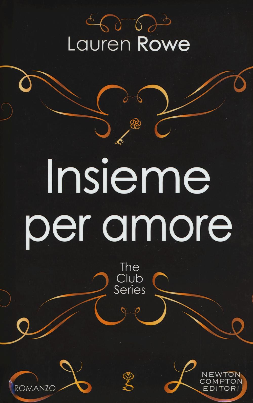 Libro Insieme per amore. The Club series di Lauren Rowe - ean 9788854190153 - Newton Compton Editori