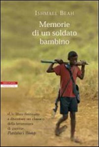 Libro Memorie di un soldato bambino di Ishmael Beah - ean 9788854501768 - Neri Pozza