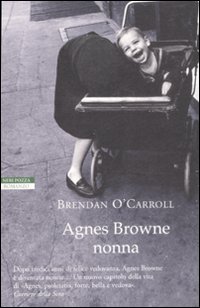 Libro Agnes Browne nonna di Brendan O'Carroll - ean 9788854502673 - Neri Pozza