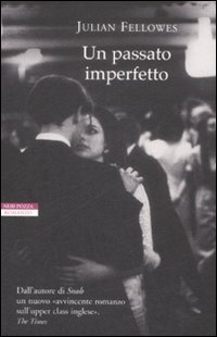 Libro passato imperfetto di Julian Fellowes - ean 9788854503434 - Neri Pozza