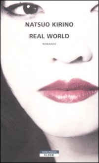 Libro Real world di Natsuo Kirino - ean 9788854503533 - Neri Pozza