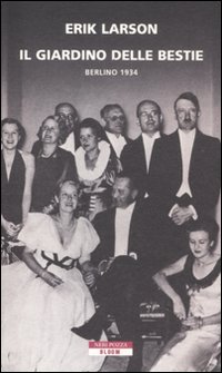 Libro giardino delle bestie. Berlino 1934 di Erik Larson - ean 9788854505742 - Neri Pozza