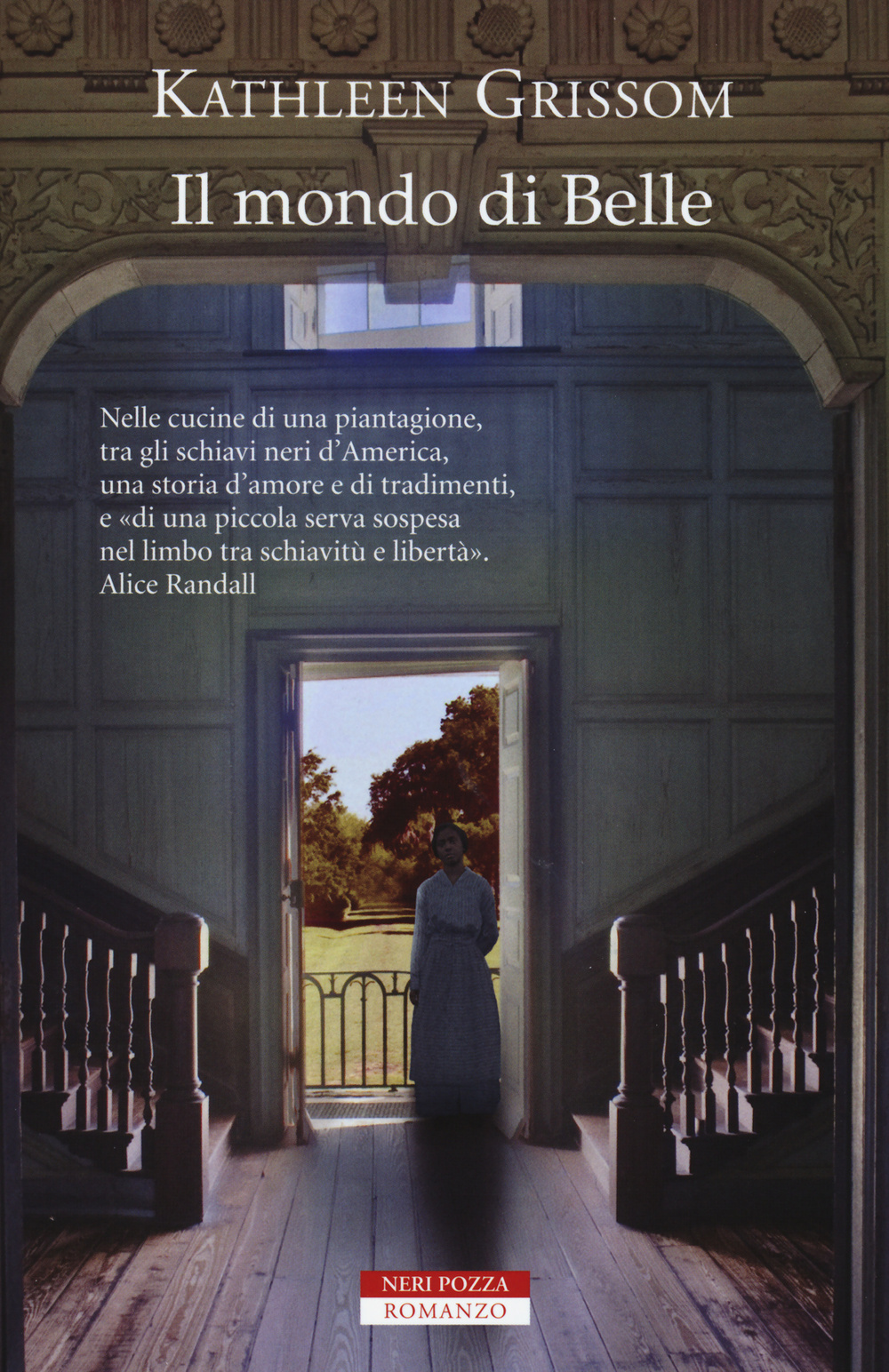 Libro mondo di Belle di Kathleen Grissom - ean 9788854510593 - Neri Pozza