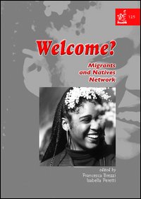 Libro Welcome? Migrants and natives network. Ediz. italiana e inglese di Francesca Brezzi; Isabella Peretti - ean 9788854802940 - Aracne