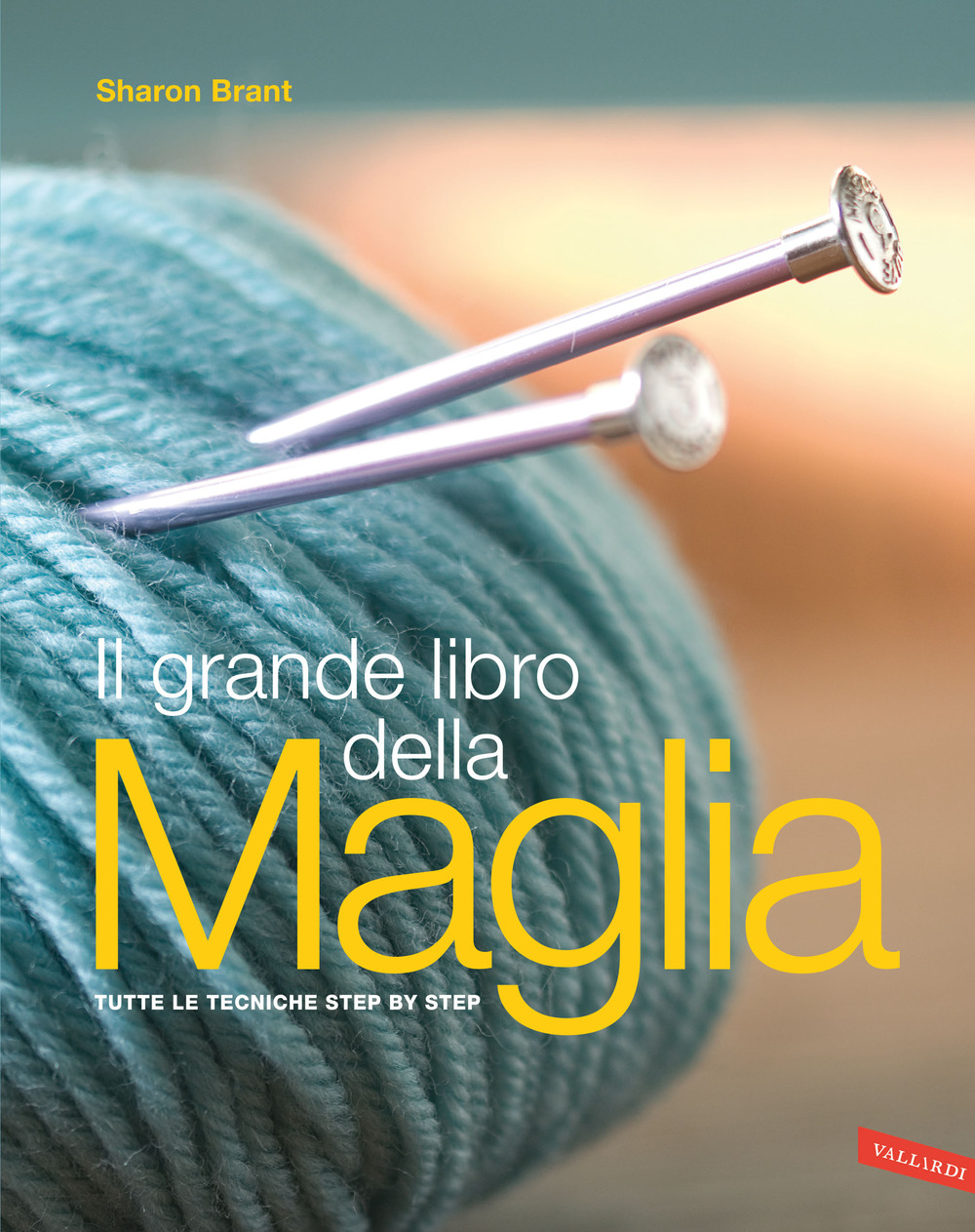 Libro grande libro della maglia. Tutte le tecniche step by step di Sharon Brant - ean 9788855059121 - Vallardi A.