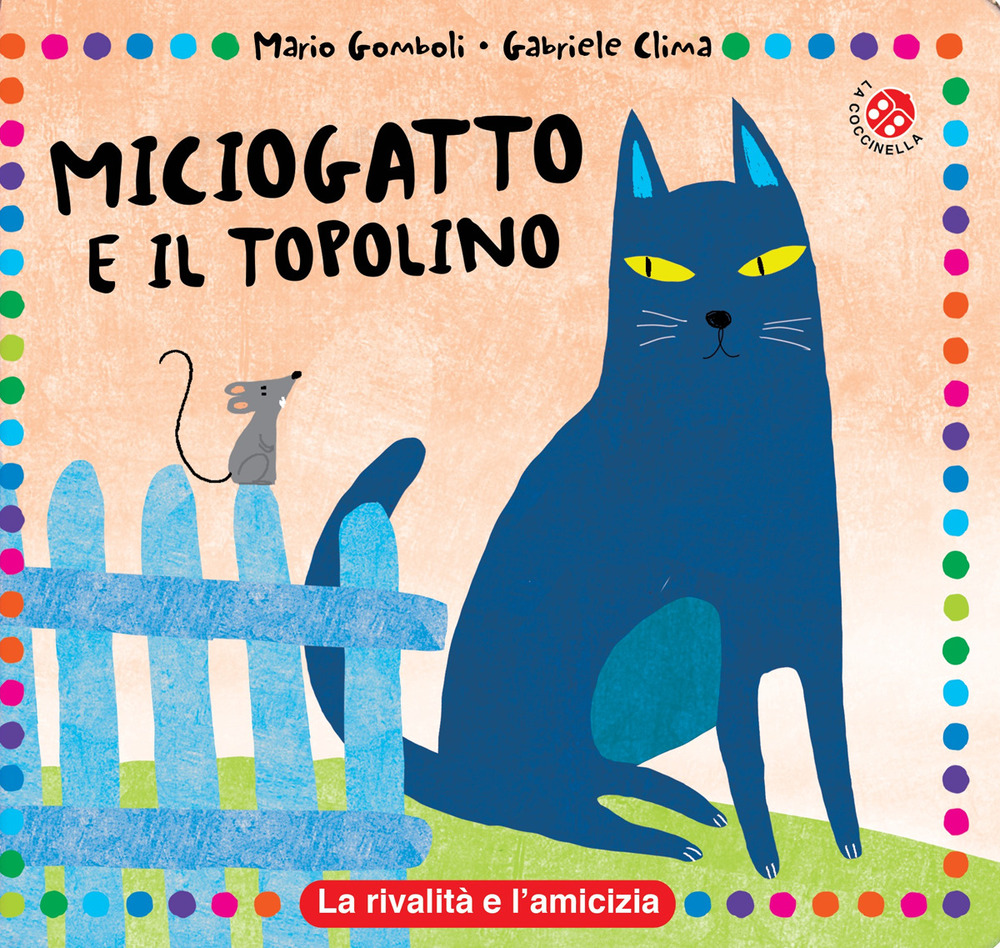 Libro Miciogatto e Gianratto di Mario Gomboli; Gabriele Clima - ean 9788855061216 - La Coccinella