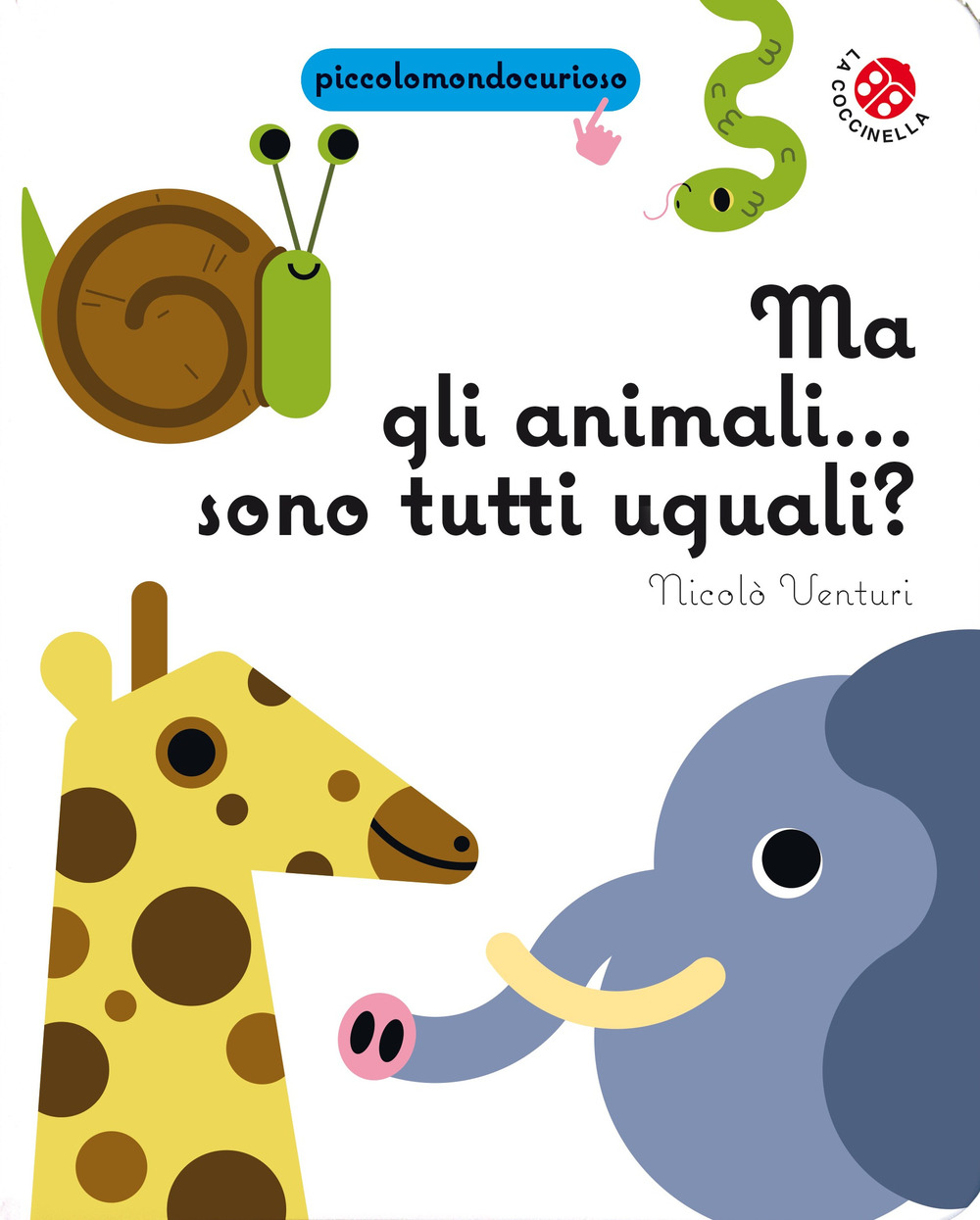 Libro Ma gli animali... Sono tutti uguali? di Nicolò Venturi - ean 9788855062152 - La Coccinella
