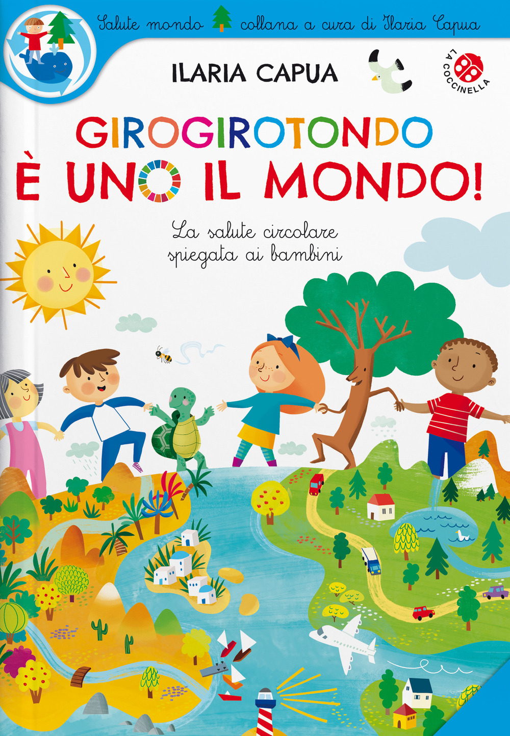Libro Girogirotondo è uno il mondo! di Ilaria Capua - ean 9788855062985 - La Coccinella