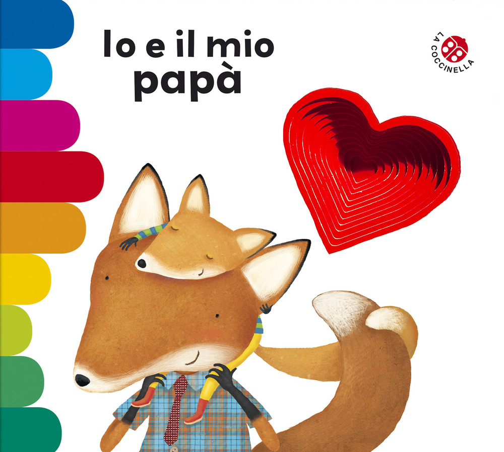 Libro Io e il mio papà di Giovanna Mantegazza; Donata Montanari - ean 9788855063319 - La Coccinella