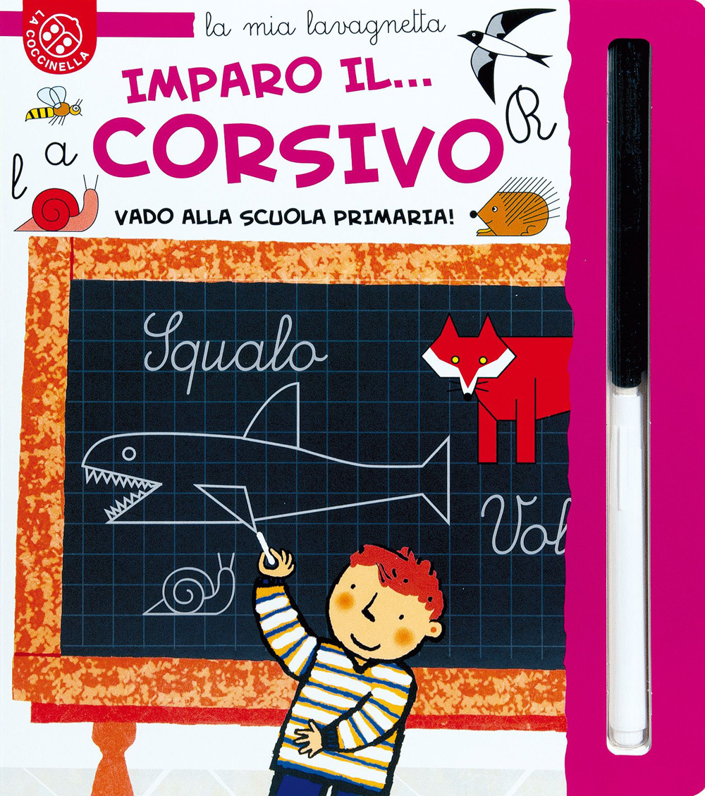 Libro Imparo il... Corsivo. Vado alla scuola primaria! di Carlo Alberto Michelini; Francesca Crovara - ean 9788855064781 - La Coccinella