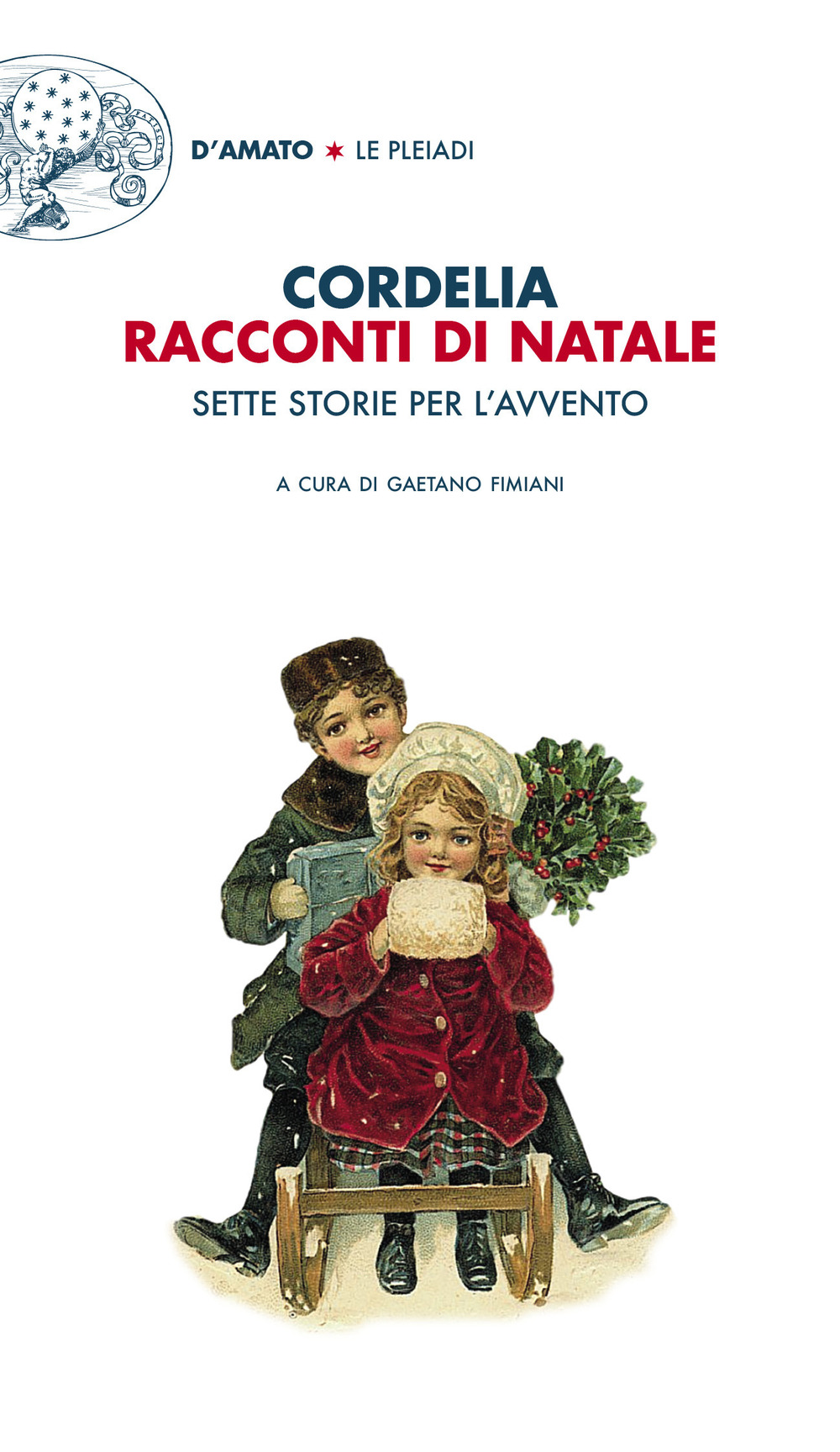 Libro Racconti di Natale. Sette storie per l'Avvento di Cordelia - ean 9788855251044 - Francesco D'Amato