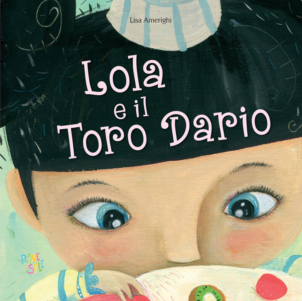 Libro Lola e il toro Dario di Lisa Amerighi - ean 9788855380560 - Pane e Sale