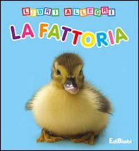 Libro fattoria. Libri allegri di  - ean 9788855608954 - Edibimbi