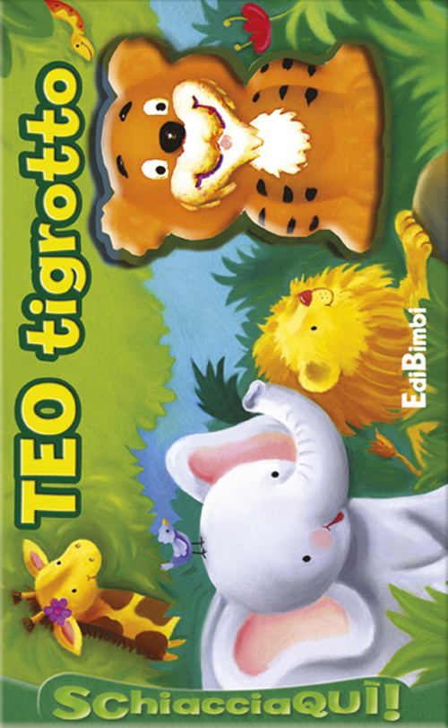 Libro Teo tigrotto. Schiaccia qui di  - ean 9788855615495 - Edibimbi