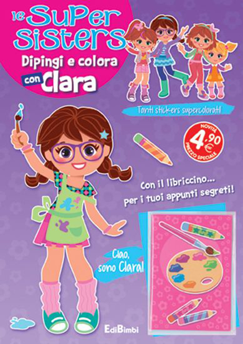 Libro Dipingi e colora con Clara. Le super sisters di  - ean 9788855620253 - Edibimbi