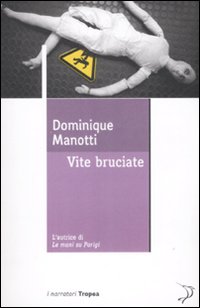 Libro Vite bruciate di Dominique Manotti - ean 9788855800013 - Marco Tropea Editore