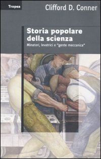Libro Storia popolare della scienza. Minatori