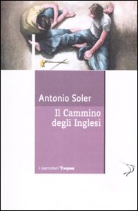 Libro cammino degli inglesi di Antonio Soler - ean 9788855800235 - Marco Tropea Editore