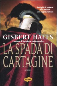 Libro spada di Cartagine di Gisbert Haefs - ean 9788855800297 - Marco Tropea Editore
