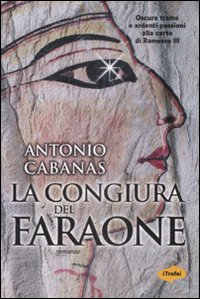 Libro congiura del faraone di Antonio Cabanas - ean 9788855800327 - Marco Tropea Editore