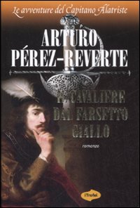 Libro cavaliere dal farsetto giallo di Arturo Pérez-Reverte - ean 9788855800372 - Marco Tropea Editore