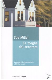 Libro moglie del senatore di Sue Miller - ean 9788855800495 - Marco Tropea Editore