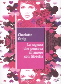 Libro ragazza che pensava all'amore con filosofia di Charlotte Greig - ean 9788855800679 - Marco Tropea Editore