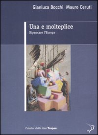 Libro e molteplice. Ripensare l'Europa di Gianluca Bocchi; Mauro Ceruti - ean 9788855800860 - Marco Tropea Editore