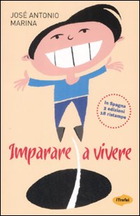 Libro Imparare a vivere di José A. Marina - ean 9788855800884 - Marco Tropea Editore