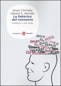 Libro fabbrica del consenso. Ovvero la politica dei mass media di Noam Chomsky; Edward S. Herman - ean 9788856500073 - Il Saggiatore