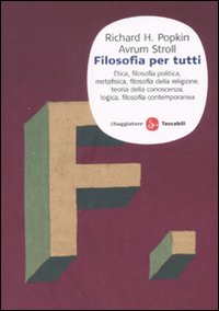 Libro Filosofia per tutti di Richard H. Popkin; Avrum Stroll - ean 9788856500141 - Il Saggiatore