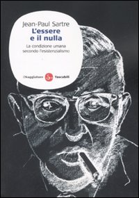 Libro essere e il nulla. La condizione umana secondo l'esistenzialismo di Jean-Paul Sartre - ean 9788856500165 - Il Saggiatore