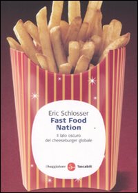 Libro Fast food nation. Il lato oscuro del cheeseburger globale di Eric Schlosser - ean 9788856500288 - Il Saggiatore