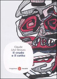 Libro crudo e il cotto di Claude Lévi-Strauss - ean 9788856500318 - Il Saggiatore