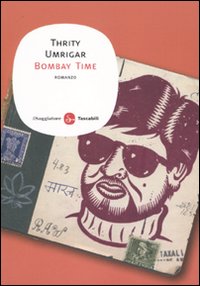 Libro Bombay time di Thrity Umrigar - ean 9788856500424 - Il Saggiatore