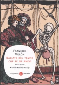 Libro Ballate del tempo che se ne andò. Poesie scelte. Testo francese a fronte di François Villon - ean 9788856500530 - Il Saggiatore