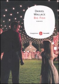 Libro Big fish di Daniel Wallace - ean 9788856500547 - Il Saggiatore