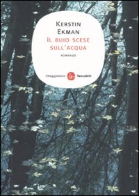 Libro buio scese sull'acqua di Kerstin Ekman - ean 9788856500554 - Il Saggiatore